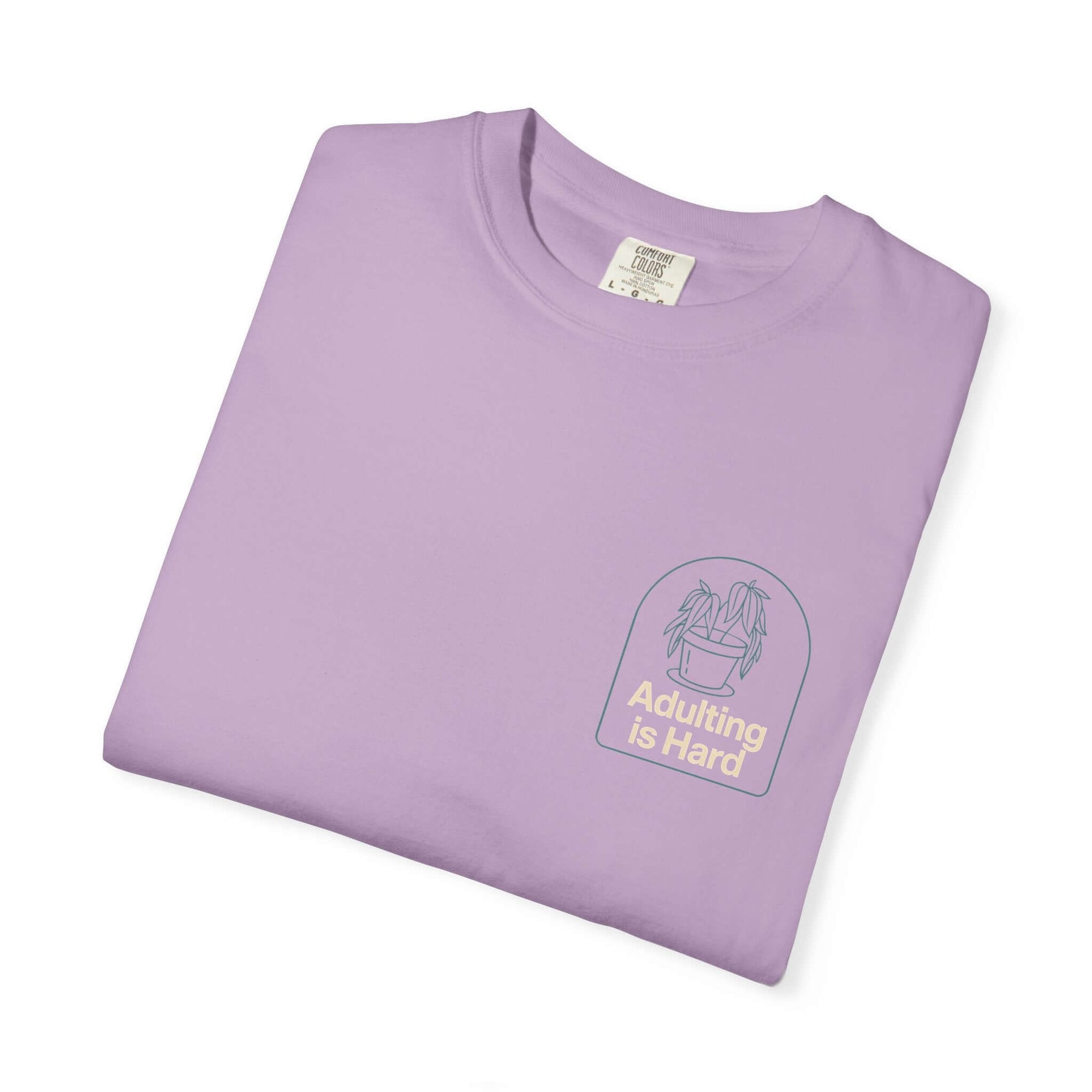 Adulting is Hard Unisex Garment-Dyed T-Shirt