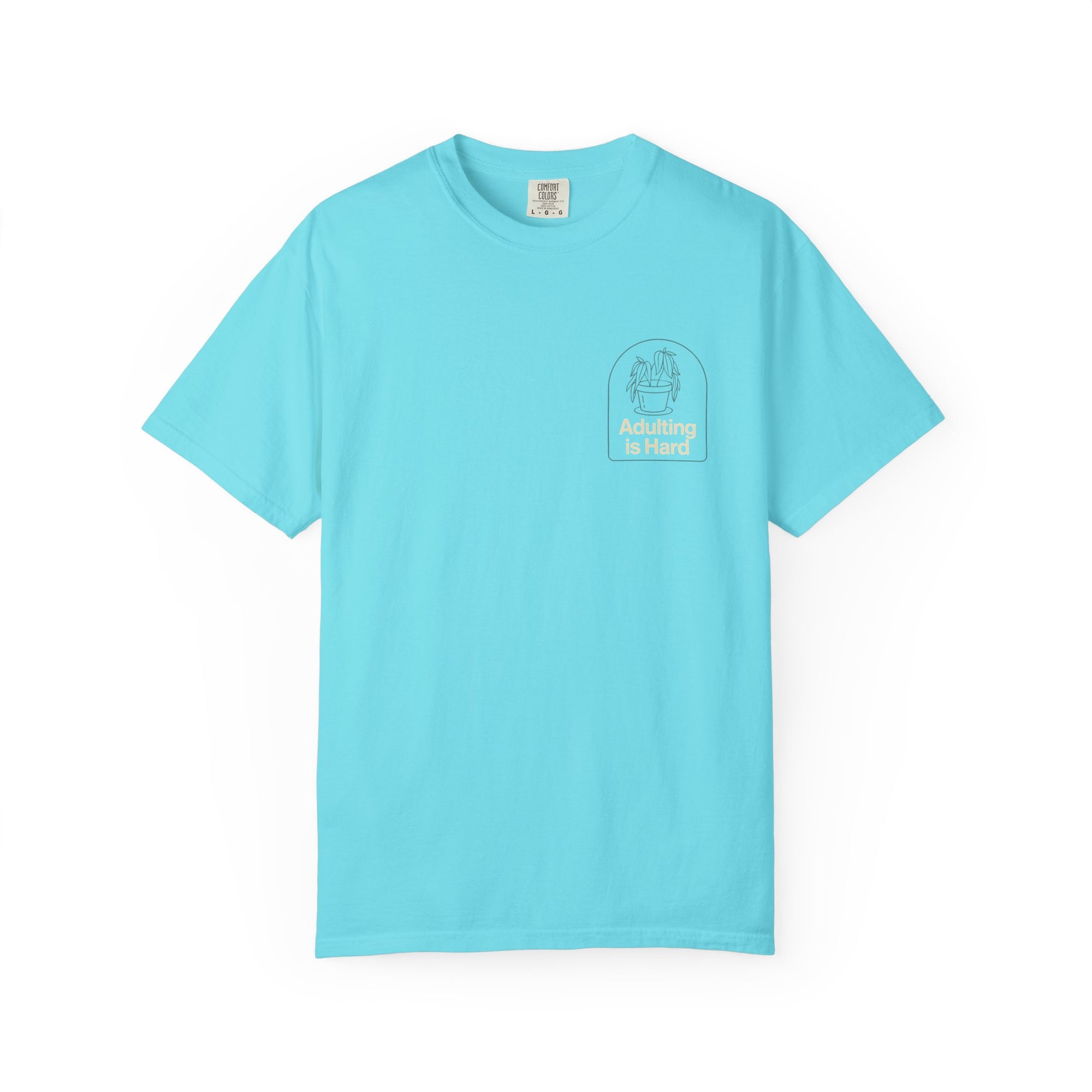 Adulting is Hard Unisex Garment-Dyed T-Shirt