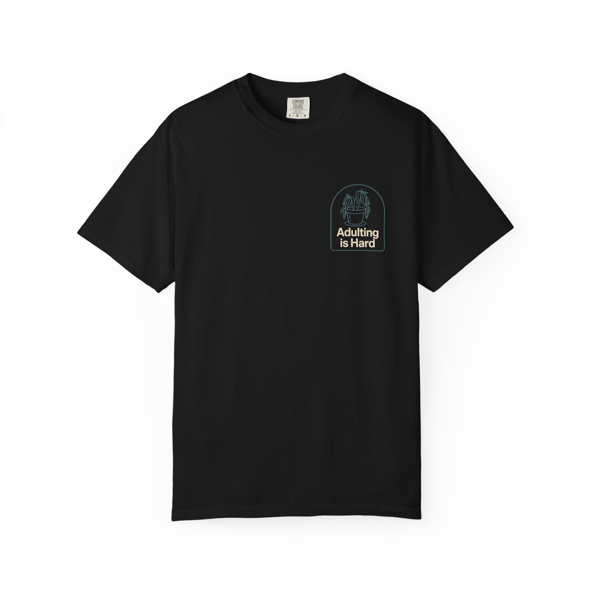 Adulting is Hard Unisex Garment-Dyed T-Shirt