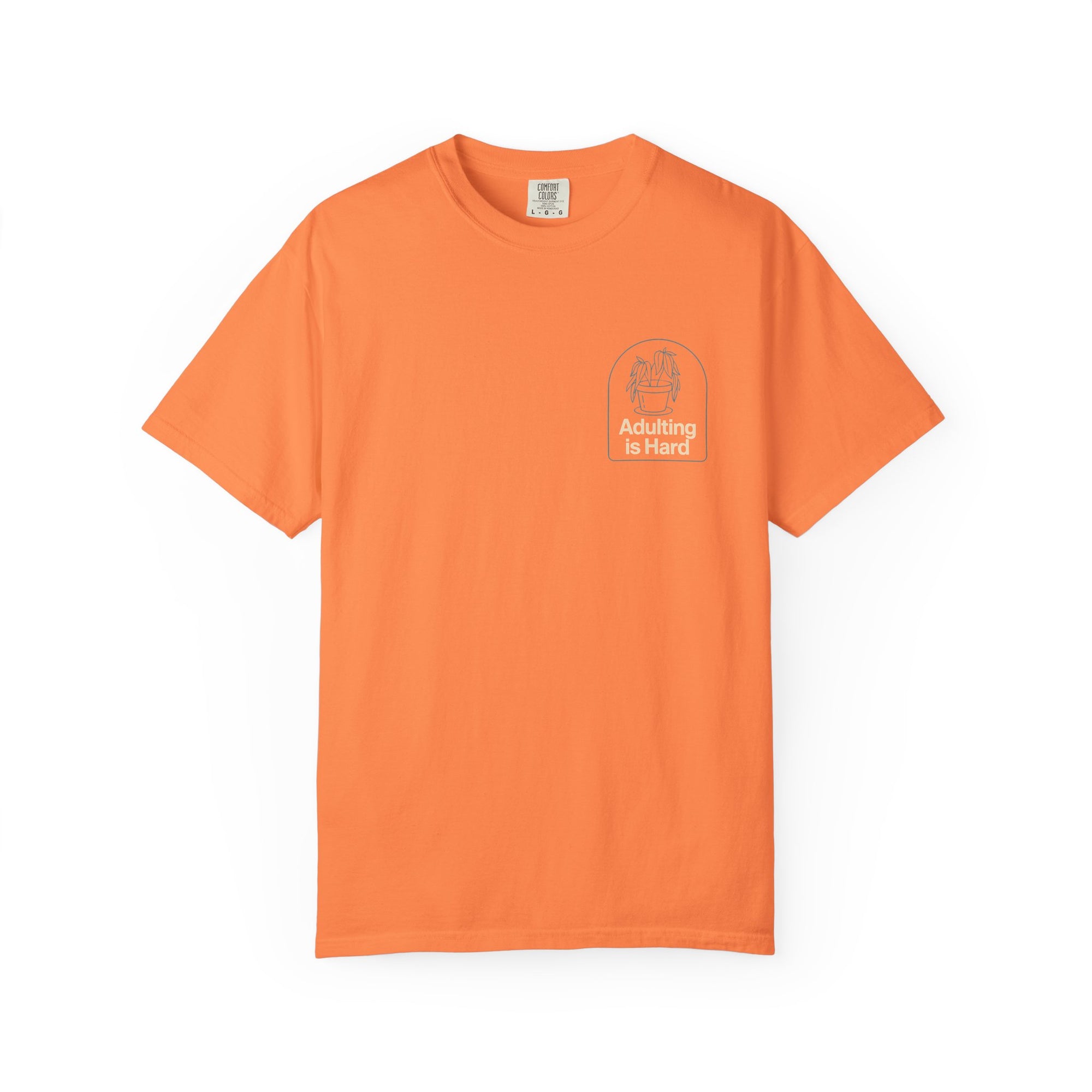 Adulting is Hard Unisex Garment-Dyed T-Shirt