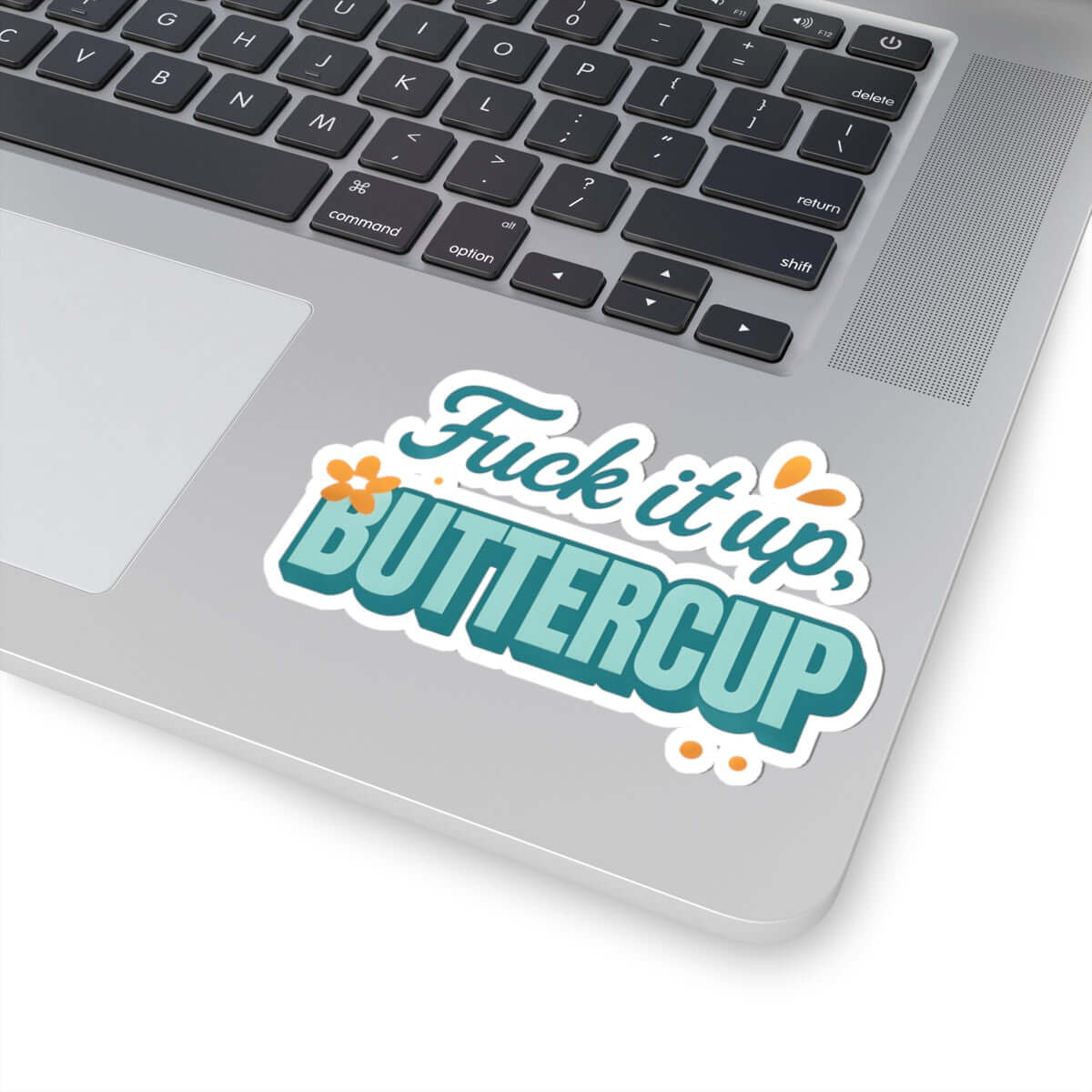 'Fuck it up buttercup' Kiss-Cut Sticker